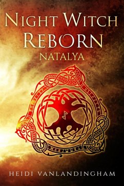 Night Witch Reborn: Natalya (Flight of the Night Witches, #1) (eBook, ePUB) - Vanlandingham, Heidi