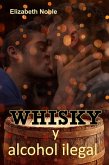 Whisky y alcohol ilegal (eBook, ePUB)