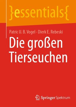 Die großen Tierseuchen (eBook, PDF) - Vogel, Patric U. B.; Rebeski, Dierk E.