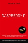 Raspberry Pi: Scopri Tutti i Segreti per lo Sviluppo e Programmazione del Micro Computer per Maker e Hobbisti. Contiene Esempi di Codice ed Esercizi Pratici (eBook, ePUB)