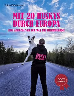 Mit 20 Huskys durch Europa - Wulfmeyer, Eckard