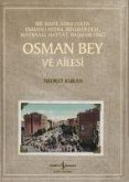 Osman Bey Ve Ailesi ;Bir Semte Adini Veren Osmanli Aydini, Büyükdedem, Matbaaci, Hattat, Basmabeyinci