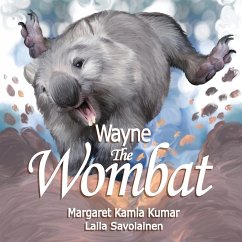 Wayne the Wombat - Kumar, Margaret; Savolainen, Laila