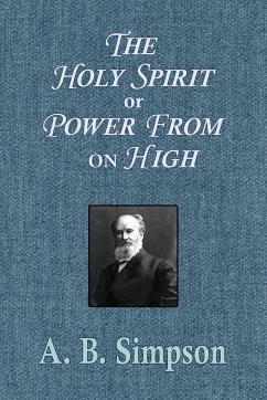 The Holy Spirit or Power From on High - Simpson, A. B.