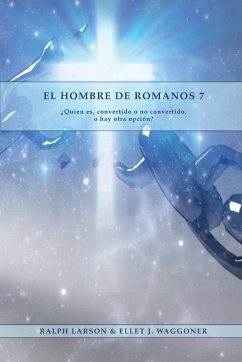 El Hombre de Romanos 7 - Ellet J. Waggoner, Ralph Larson