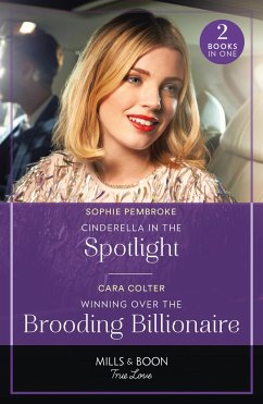 Cinderella In The Spotlight / Winning Over The Brooding Billionaire - Pembroke, Sophie; Colter, Cara
