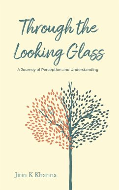 Through the Looking Glass - Khanna, Jitin K