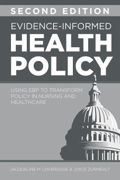 Evidence-Informed Health Policy, Second Edition - Loversidge, Jacqueline M.; Zurmehly, Joyce