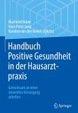 Handbuch Positive Gesundheit in der Hausarztpraxis