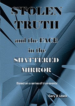 STOLEN TRUTH and the SHATTERED MIRROR - Lewis, Gary B