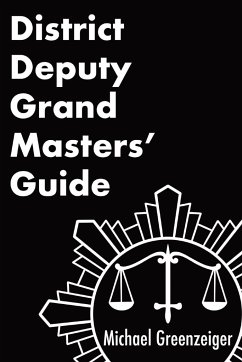 District Deputy Grand Masters' Guide - Greenzeiger, Michael
