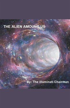 The Alien Among Us - Chairman, Illuminati