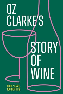 Oz Clarke's Story of Wine - Clarke, Oz