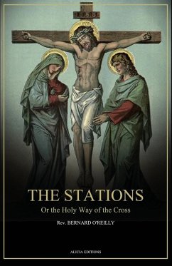 The Stations, Or the Holy Way of the Cross - O'Reilly, Rev. Bernard