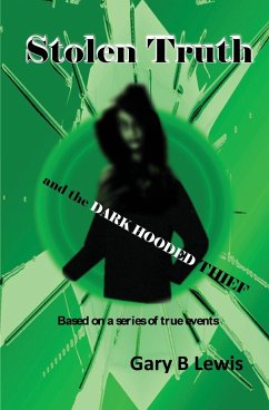 Stolen Truth and the Dark-hooded Thief - Lewis, Gary B