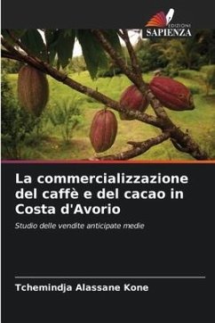 La commercializzazione del caffè e del cacao in Costa d'Avorio - KONE, Tchemindja Alassane