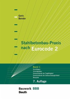 Stahlbetonbau-Praxis nach Eurocode 2: Band 1 - Bender, Michél;Goris, Alfons