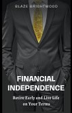 Financial Independence &quote;Retire Early and Live Life on Your Terms&quote;