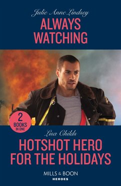 Always Watching / Hotshot Hero For The Holidays - Lindsey, Julie Anne; Childs, Lisa