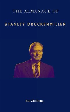 The Almanack of Stanley Druckenmiller - Dong, Rui Zhi