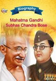 Biography of Mahatma Gandhi and Subhash Chandra Bose