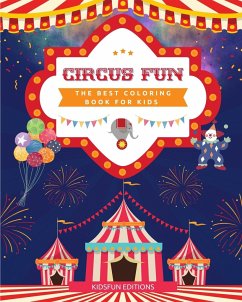 Circus Fun - The Best Coloring Book for Kids - Editions, Kidsfun