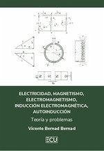 Cover Electricidad, magnetismo, electromagnetismo, inducción electromagnética, autoinducción. Teoría y problemas