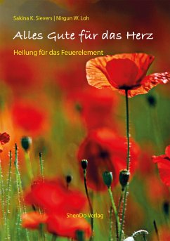 Alles Gute für das Herz - Sievers, Sakina, K.;Loh, Nirgun, W.