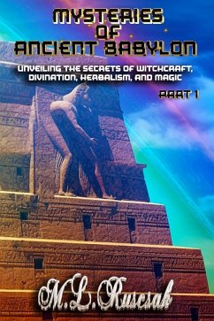 Mysteries of Ancient Babylon - Ruscsak, M. L.