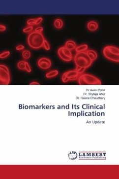 Biomarkers and Its Clinical Implication - Patel, Dr Avani;Attur, Dr. Shylaja;Chaudhary, Dr. Reena