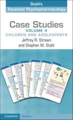 Case Studies: Stahl's Essential Psychopharmacology: Volume 4 - Strawn, Jeffrey R. (University of Cincinnati, Ohio); Stahl, Stephen M. (University of California, San Diego)