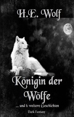 Königin der Wölfe - Wolf, H.E.