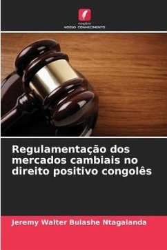 Regulamentação dos mercados cambiais no direito positivo congolês - Bulashe Ntagalanda, Jeremy Walter