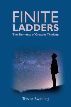 Finite Ladders -The Elements of Creative Thinking - Swadling, Trevor M