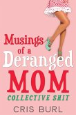 Musings Of A Deranged Mom: Collective Shit: The Complete Collection