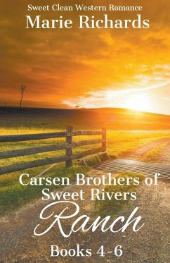 Carsen Brothers of Sweet Rivers Ranch Books 4-6 (Carsen Brothers Sweet Clean Western Romance) - Richards, Marie