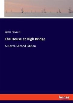 The House at High Bridge - Fawcett, Edgar
