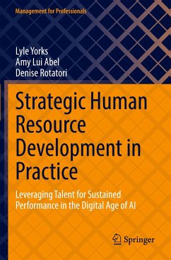 Strategic Human Resource Development in Practice - Yorks, Lyle;Abel, Amy Lui;Rotatori, Denise