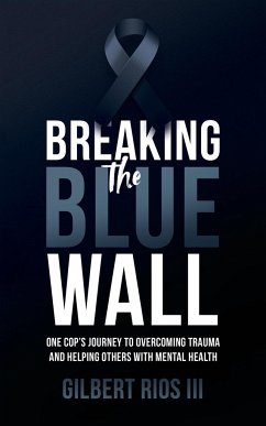 Breaking the Blue Wall - Rios, Gilbert