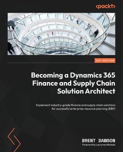 Becoming a Dynamics 365 Finance and Supply Chain Solution Architect - Dawson, Brent