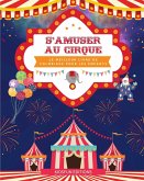 S'amuser au cirque - Le meilleur livre de coloriage pour les enfants