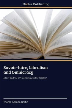 Savoir-faire, Libralism and Omnicracy - Berhe, Taame Abraha