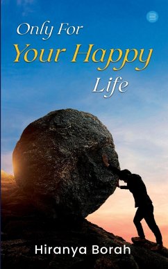 Only for Your Happy Life - Borah, Hiranya