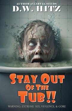 Stay Out Of The Tub - Hitz, D. W.