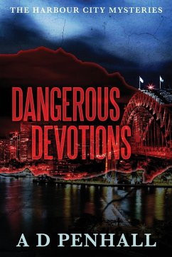 Dangerous Devotions - Penhall, A D