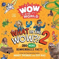 Wow in the World: What in the WOW?! 2 - Thomas, Mindy; Raz, Guy