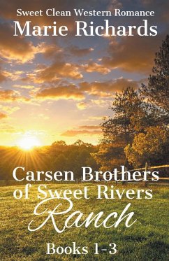 Carsen Brothers of Sweet Rivers Ranch Books 1-3 - Richards, Marie
