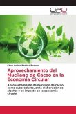 Aprovechamiento del Mucílago de Cacao en la Economía Circular