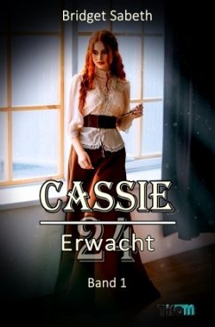 CASSIE - VIERUNDZWANZIG - ERWACHT! - Sabeth, Bridget