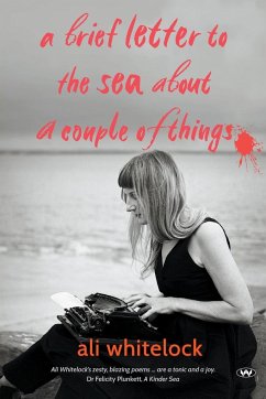 A Brief Letter to the Sea About a Couple of Things - Whitelock, Ali